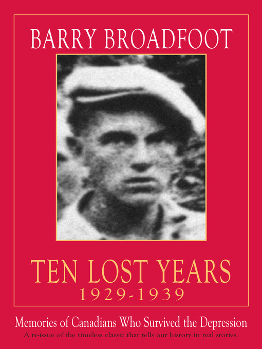 Title details for Ten Lost Years, 1929-1939 by Barry Broadfoot - Wait list